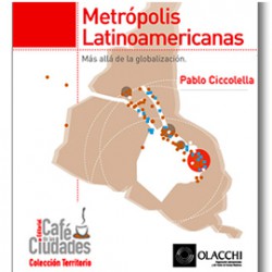 Editorial café de las ciudades / Metrópolis Latinoamericanas Autor: Pablo Ciccolella