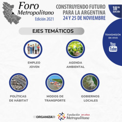 18 Foro Metropolitano - Construyendo Futuro para la Argentina - Participá 