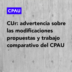 Tratamiento legislativo del CUr: el CPAU acercó su trabajo técnico a la comisión de planeamiento