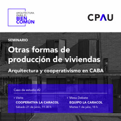 Seminario | Otras formas de producción de viviendas. Arquitectura y cooperativismo en CABA