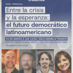 Panel Presencial. Entre la crisis y la esperanza: el futuro democrático latinoamericano