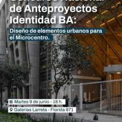 Lanzamiento del Concurso Nacional de Anteproyectos Identidad BA: Diseño de Elementos Urbanos para el Microcentro.